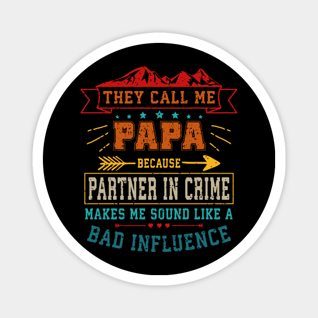 They Call Me Papa Partner In Crime Dad Fathers Day Family Magnet by Kings Substance